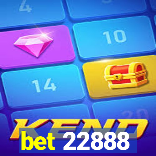 bet 22888